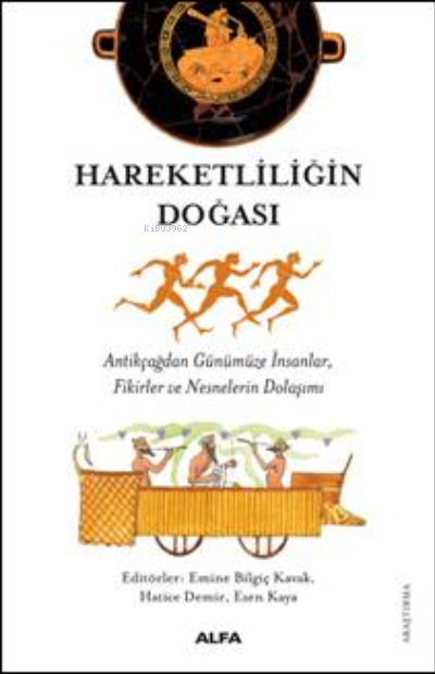 Hareketliliğin Doğası;Antikçağdan Günümüze İnsanlar,  Fikirler ve Nesnelerin Dolaşımı