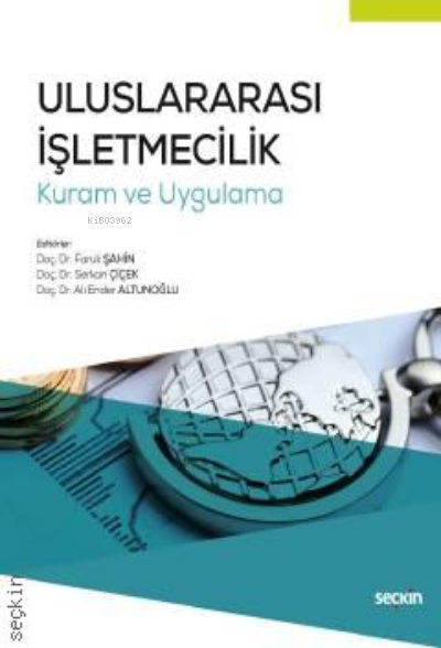  Uluslararası İşletmecilikKuram ve Uygulama | Faruk Şahin | Serkan Çiçek | Ali Ender Altunoğlu | Seçkin Yayıncılık | 9789750251108 | 