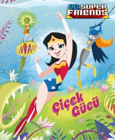 DC Süper Friends - Çiçek Gücü
