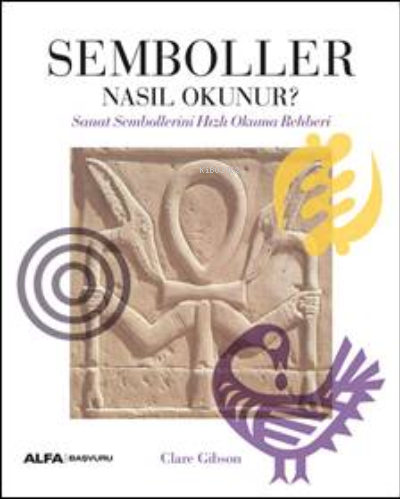 Semboller Nasıl Okunur?;Sanat Sembollerini Hızlı Okuma Rehberi