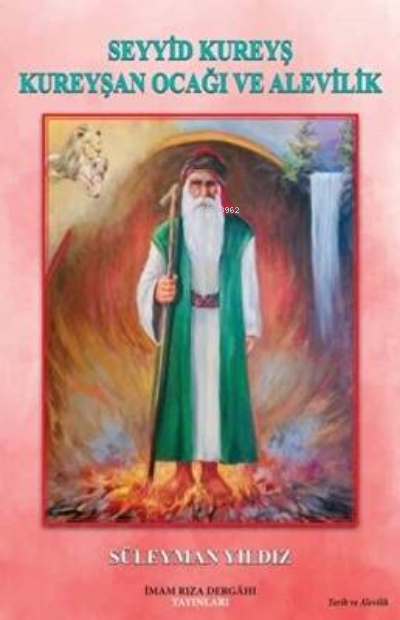 Seyyid Kureyş Kureyşan Ocağı ve Alevilik | Seyyid Kureyş Kureyşan Ocağı ve Alevilik | Süleyman Yıldız | İmam Rıza Dergahı Yayınları | 9786257192071 