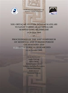  XIII Ortaçağ ve Türk Dönemi Kazıları ve Sanat Tarihi Araştırmaları | Kadir Pektaş | Saim Cirtil | Selda Özgün Cirtil | Pamukkale Üniversitesi Yayınları | 9786055607425 | 