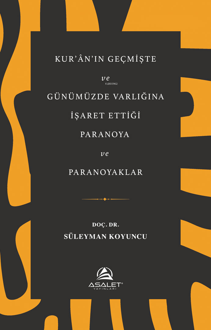 Kur’an’ın Geçmişte ve Günümüzde Varlığına İşaret Ettiği Paranoya ve Paranoyaklar