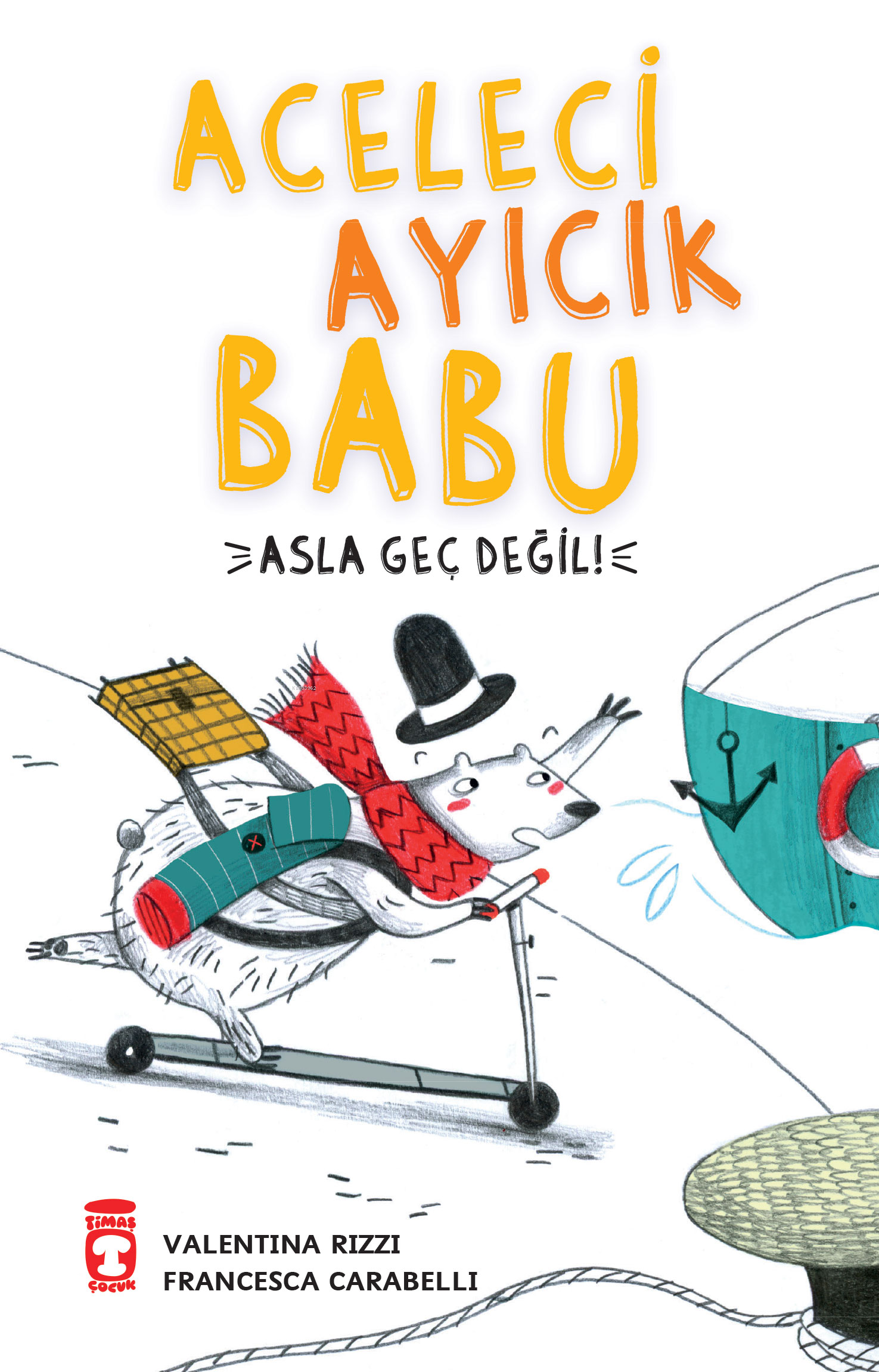 Aceleci Ayıcık  Babu ;Asla Geç Değil