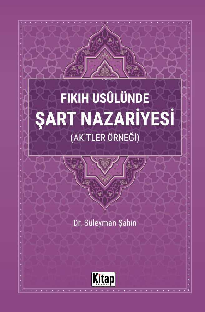 Fıkıh Usulünde Şart Nazariyesi (Akitler Örneği)