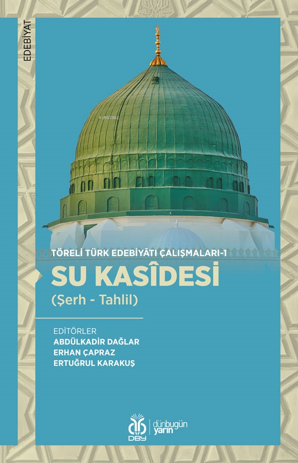 Su Kasîdesi (Şerh - Tahlil); Töreli Türk Edebiyatı Çalışmaları - 1