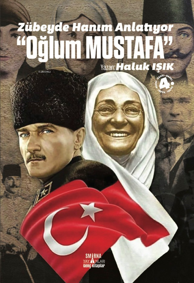 Zübeyde Hanım Anlatıyor “Oğlum Mustafa”