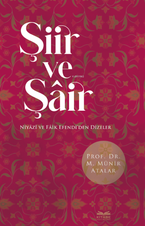 Şiir ve Şâir Niyâzî ve Fâik Efendi’den Dizeler