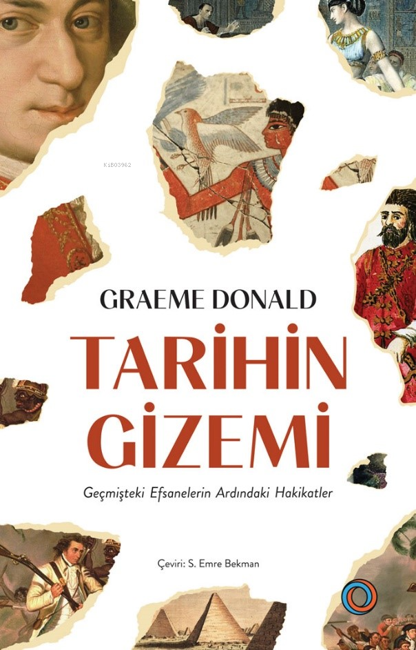 Tarihin Gizemi;Geçmişteki Efsanelerin Ardındaki Hakikatler