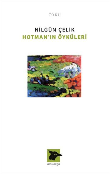  Hotmanın Öyküleri | Nilgün Çelik | Alakarga Sanat Yayınları | 9786057746641 | 
