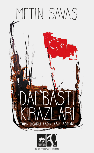 Dalbastı Kirazları;Türk Ocaklı Kadınların Romanı