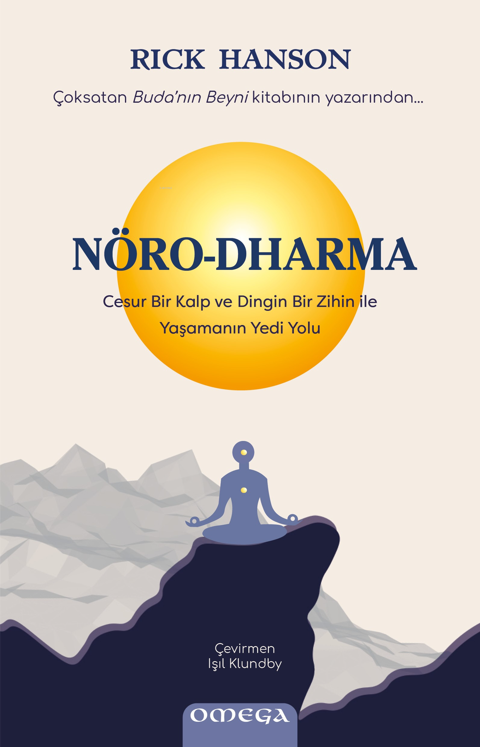 Nöro - Dharma;Cesur Bir Kalp ve Dingin Bir Zihin ile Yaşamanın Yedi Yolu
