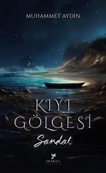  Kıyı Gölgesi Sandal | Kıyı Gölgesi Sandal | Muhammet Aydın | Oleksa Yayınevi | 9786259404967 