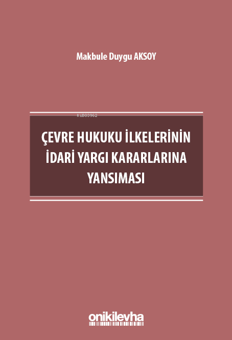 Çevre Hukuku İlkelerinin İdari Yargı Kararlarına Yansıması