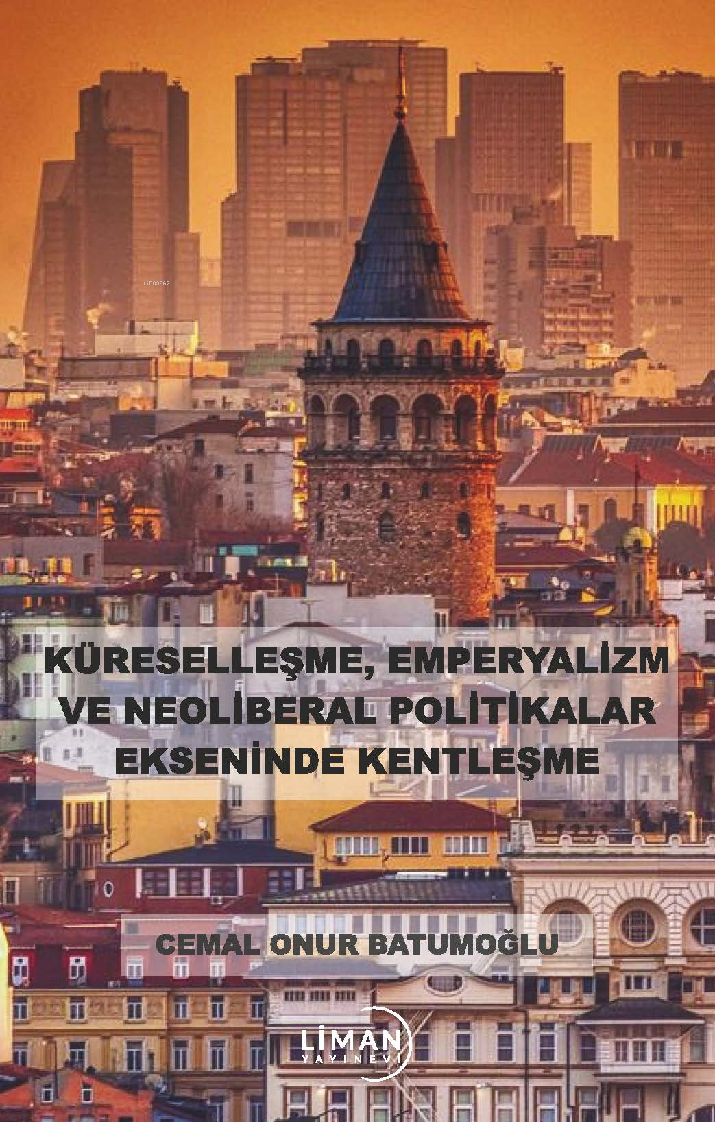 Küreselleşme, Emperyalizm ve Neoliberal Politikalar Ekseninde Kentleşme