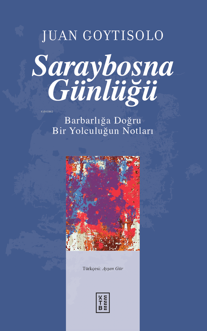 Saraybosna Günlüğü;Barbarlığa Doğru Bir Yolculuğun Notları