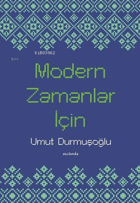  Modern Zamanlar İçin | Modern Zamanlar İçin | Umut Durmuşoğlu | Vacilando Kitap | 9786057488091 