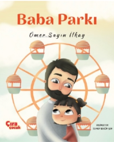  Baba Parkı | Mehdi Yılmaz | Ömer Sayın İlkay | Hasan Hüseyin Güler | Çıra Çocuk | 9786257413022 | 