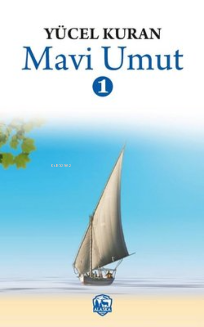  Mavi Umut 1 | Mavi Umut 1 | Yücel Kuran | Alaska Yayınevi | 9786057058126 