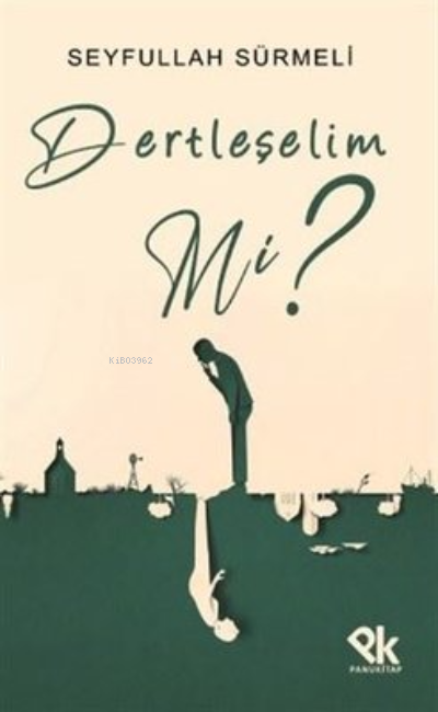  Dertleşelim mi | Dertleşelim mi | Seyfullah Sürmeli | Panu Kitap | 9786057433879 