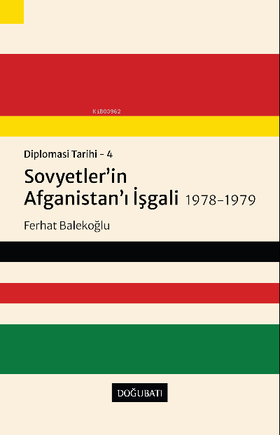 Sovyetler'in Afganistan'ı İşgali 1978-1979;Diplomasi Tarihi - 4