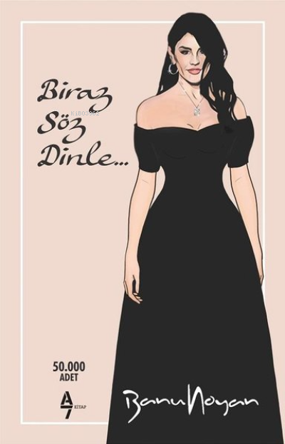  Biraz Söz Dinle | Banu Noyan | Selnur Aysever | Gizem Genç | A7 Kitap | 9786057667977 | 
