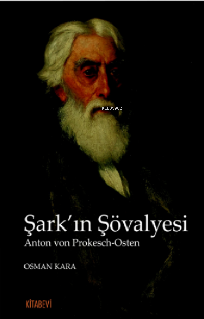 Şark’ın Şövalyesi;Anton von Prokesch-Osten