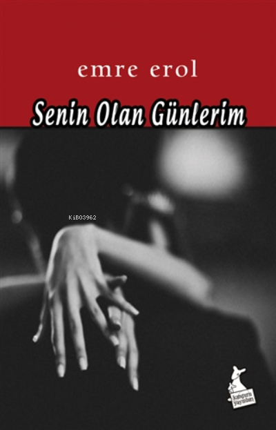  Senin Olan Günlerim | Senin Olan Günlerim | Emre Erol | Kanguru Yayınları | 9786051752761 