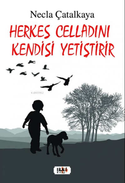  Herkes Celladını Kendisi Yetiştirir | Necla Çatalkaya | Tilki Kitap | 9786258163155 | 