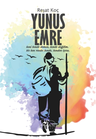  Yunus Emre | Yunus Emre | Reşat Koç | Liman Yayınevi | 9786258033748 