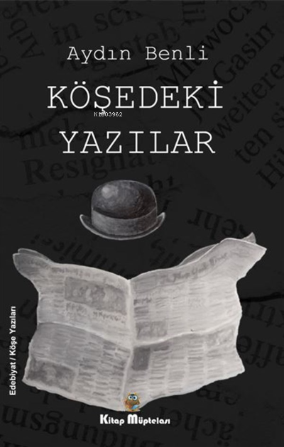  Köşedeki Yazılar | Köşedeki Yazılar | Aydın Benli | Kitap Müptelası Yayınları | 9786057162403 