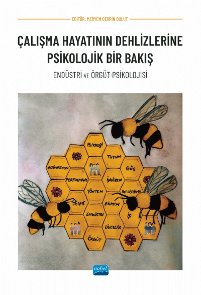 Çalışma Hayatının Dehlizlerine Psikolojik Bir Bakış - Endüstri ve Örgüt Psikolojisi