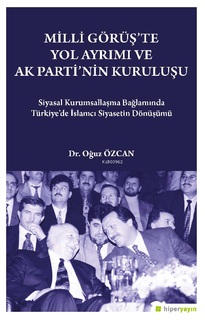 Milli Görüş’te Yol Ayrımı ve Ak Parti’nin Kuruluşu