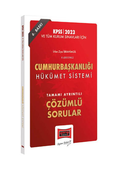 2023 KPSS ve Tüm Kurum Sınavları İçin Cumhurbaşkanlığı Hükümet Sistemi Tamamı Ayrıntılı Çözümlü Sorular | 2023 KPSS ve Tüm Kurum Sınavları İçin Cumhurbaşkanlığı Hükümet Sistemi Tamamı Ayrıntılı Çözümlü Sorular | İrfan Ziya İbrahimgil | Yargı Yayınevi | 9786254215490 