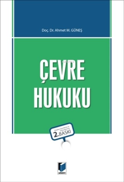  Çevre Hukuku | Çevre Hukuku | Ahmet M Güneş | Adalet Yayınevi | 9786053007258 