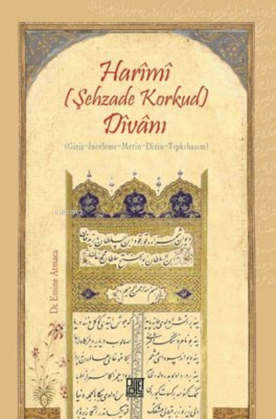  Harimi (Şehzade Korkud) Divanı | Harimi (Şehzade Korkud) Divanı | Emine Atmaca | Palet Yayınları | 9786057600790 