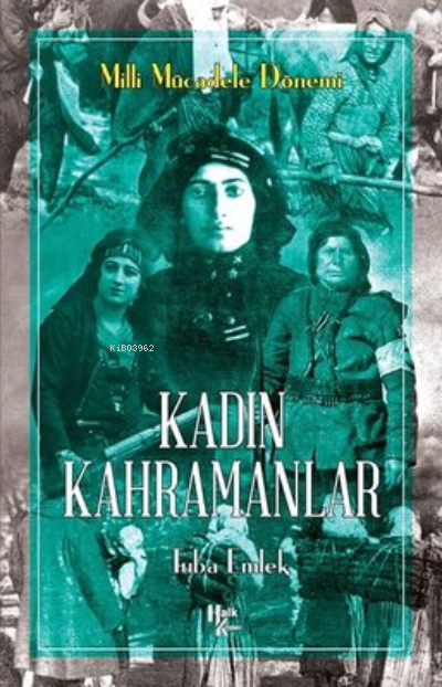 Kadın Kahramanlar - Milli Mücadele Dönemi