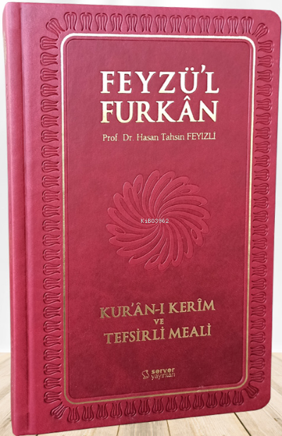 Feyzü'l Furkân Kur'ân-ı Kerîm ve Tefsirli Meali - Büyük Boy - Ciltli - BORDO