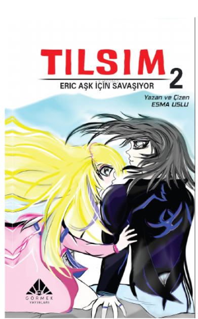  Tılsım 2Eric Aşk İçin Savaşıyor (Çizgi Roman) | Tılsım 2Eric Aşk İçin Savaşıyor (Çizgi Roman) | Esma Uslu | Görmek Yayınları | 9786259902722 