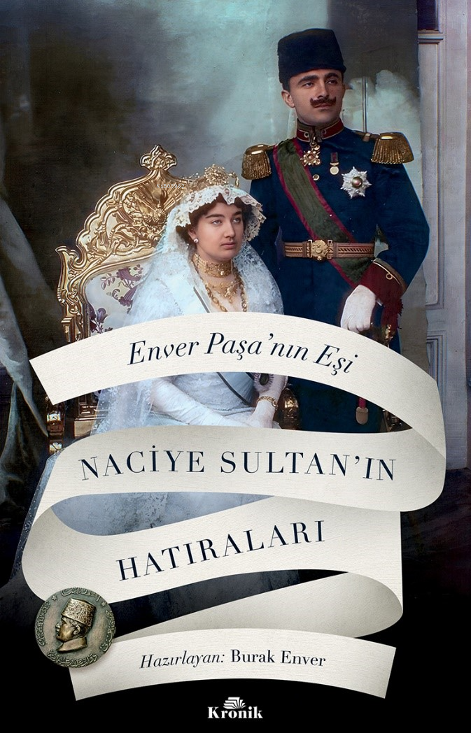 Enver Paşa’nın Eşi Naciye Sultan’ın Hatıraları