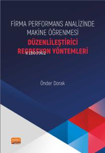 Firma Performans Analizinde Makine Öğrenmesi;Düzenlileştirici Regresyon Yöntemleri