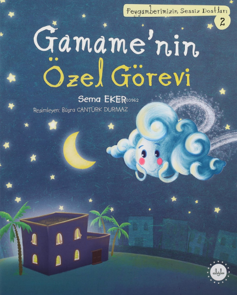 Gamame’nin Özel Görevi ;Peygamberimizin Sessiz Dostları 2