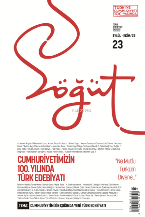  Söğüt Türk Edebiyatı Dergisi Sayı 23 / Eylül Ekim 2023 | Söğüt Türk Edebiyatı Dergisi Sayı 23 / Eylül Ekim 2023 | Kolektif | Söğüt Yayınları | 9772687652230 