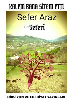  Kalem Bana Sitem Etti Seferi | Kalem Bana Sitem Etti Seferi | Sefer Araz | Diksiyon ve Edebiyat Yayınları | 9786057367365 