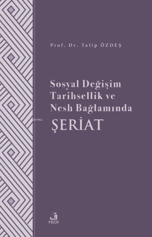 Sosyal Değişim Tarihsellik ve Nesh Bağlamında Şeriat