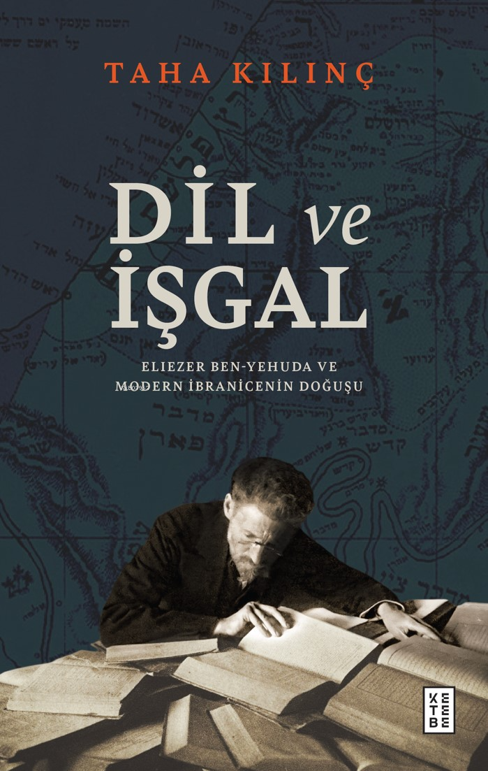 Dil ve İşgal ;Eliezer Ben-Yehuda ve Modern İbranicenin Doğuşu