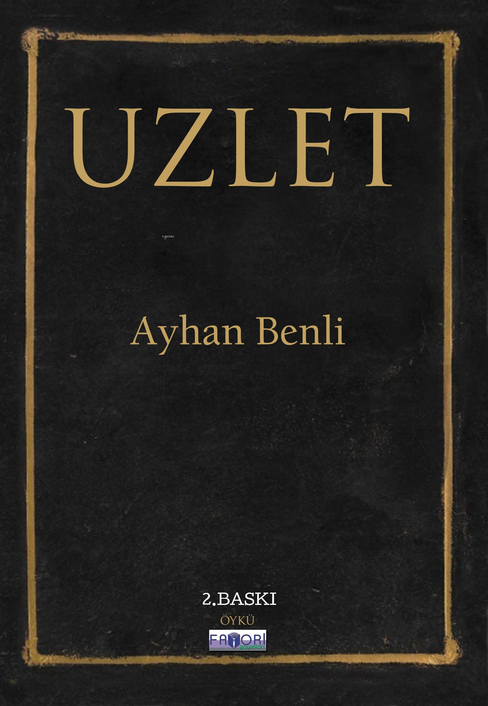  Uzlet | Ayhan Benli | Turgut Türksoy | Leyla Çelik | Favori Yayınları | 9786057975409 | 