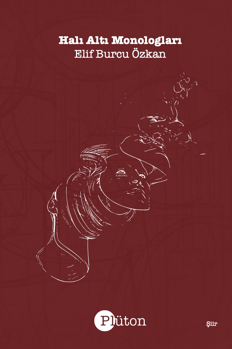  Halı Altı Monologları | Elif Burcu Özkan | Toprak Şems Tezcan | Plüton Yayınevi | 9786057209283 | 