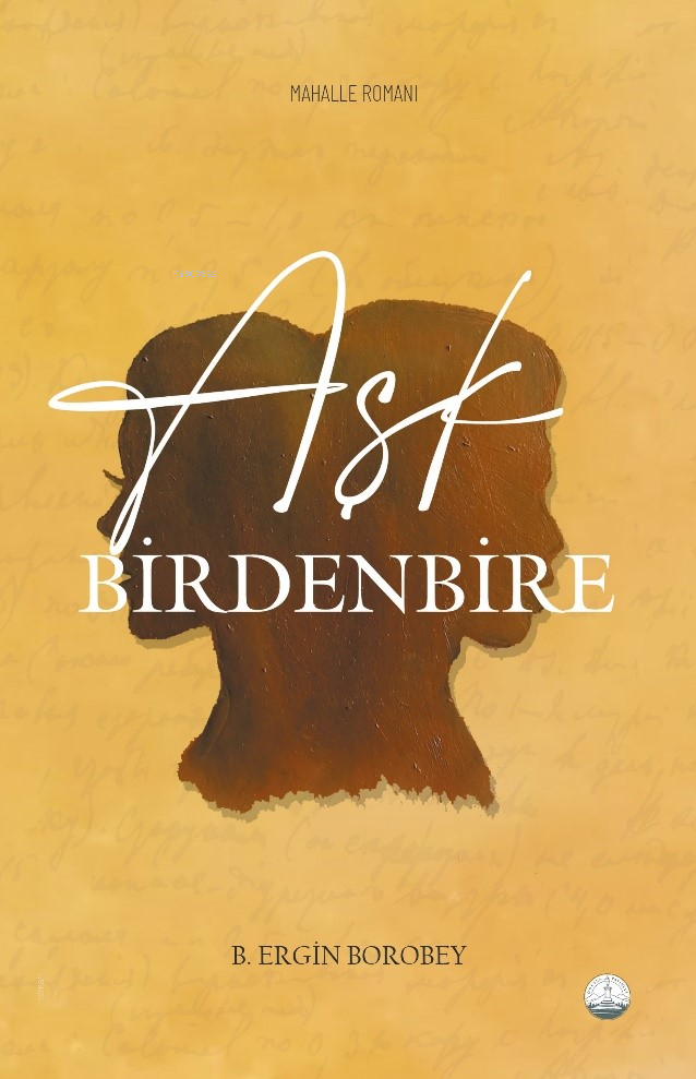  Aşk Birdenbire | Aşk Birdenbire | B Ergin Borobey | Odessa Yayınevi | 9786256877917 