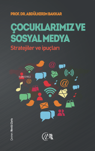 Çocuklarımız ve Sosyal Medya;Stratejiler ve İpuçları